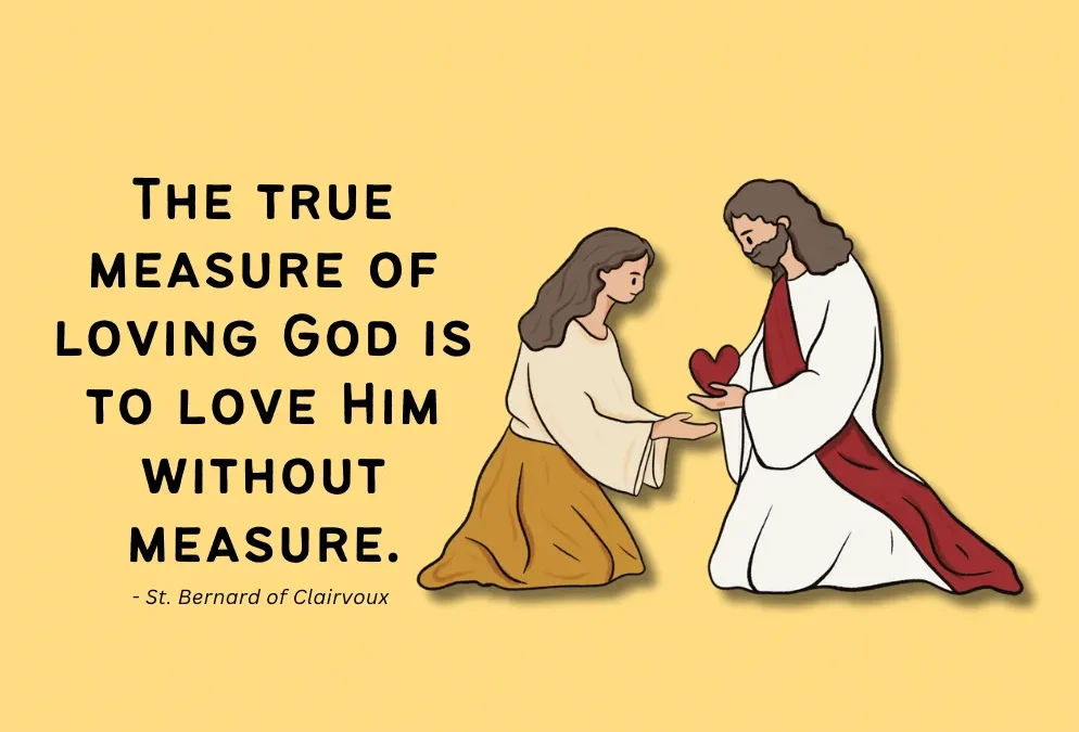The True Measure Of Loving God | St. Berndard Of Clairvaux